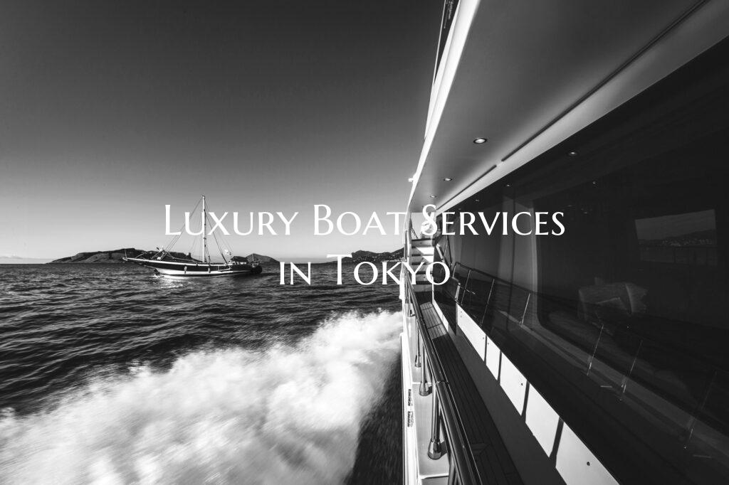 Luxury Boat Services in Toky...