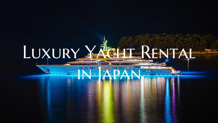 Luxury Yacht Rental in Japan